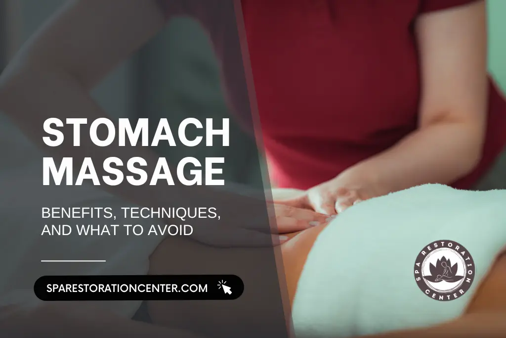 An advertisement for Stomach Massage from Spa Restoration Center. The text "Stomach Massage: Benefits, Techniques, and What to Avoid" is overlaid on an image of a person receiving a stomach massage. The Spa Restoration Center logo and website address are visible. A massage therapist's hands are visible, performing the massage on the person's abdomen.